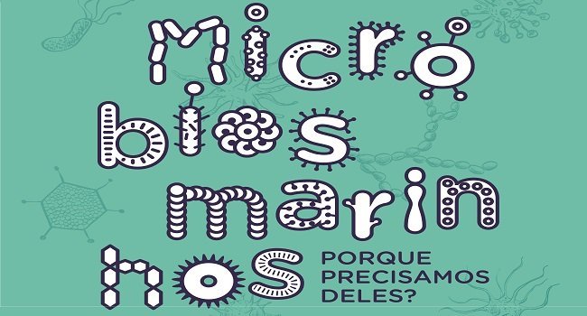 Exposição Itinerante "Micróbios Marinhos: porque precisamos deles?"